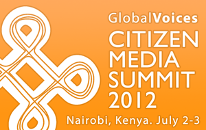 Global Voices Citizen Media Summit 2012 - Nairobi, Kenya. July 2-3